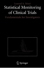 <em>STATISTICAL</em> MONITORING <em>OF</em> CLINICAL TRIALS FUNDAMENTALS <em>FOR</em> INVESTIGATORS WITH 69 FIGURES