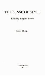 THE SENSE <em>OF</em> STYLE <em>READING</em> <em>ENGLISH</em> PROSE