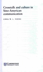 CROSSTALK AND CULTURE <em>IN</em> S<em>IN</em>O-AMERICAN COMMUNICATION