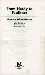 <em>FROM</em> HARDY <em>TO</em> FAULKNER WESSEX <em>TO</em> YOKNAPATAWPHA