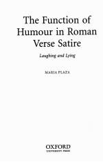 THE FUNCTION <em>OF</em> HUMOUR IN ROMAN VERSE SATIRE LAUGHING AND LYING