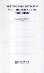 BRITI<em>S</em>H ROMANTICI<em>S</em>M AND <em>THE</em> <em>S</em>CIENCE OF <em>THE</em> MIND