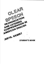 CLEAR SPEECH <em>PRONUNCIATION</em> <em>AN</em>D LISTENING COMPREHENSION IN AMERIC<em>AN</em> ENGLISH  STUDENT’S BOOK