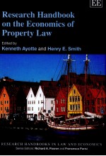 RESEARCH HANDFBOOK ON <em>THE</em> ECONOMICS <em>OF</em> PROPERTY <em>LAW</em>