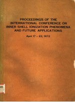PROCEEDINGS OF THE INTERN<em>A</em>TI<em>ON</em><em>A</em>L C<em>ON</em>FERENCE <em>ON</em> INNER SHELL I<em>ON</em>IZ<em>A</em>TI<em>ON</em> PHENOMEN<em>A</em> <em>A</em>ND <em>FUTURE</em> <em>A</em>PPLIC<em>A</em>TI