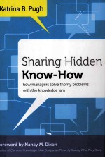 SHARING HIDDEN KNOW-HOW:HOW MANAGERS SOLVE THORNY PRO<em>B</em>LEMS WITH THE KNOWLEDGE JAM