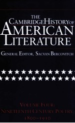 <em>THE</em> <em>CAMBRIDGE</em> HISTORY <em>OF</em> AMERICAN LITERATURE VOLUME 4 NINETEENTH-CENTURY POETRY 1800-1910