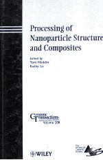 <em>Processing</em> of Nanoparticle Structures <em>and</em> Composites Ceramic Transactions