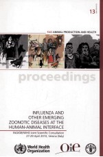 FAO ANIMAL PRODUCTION AND HEALTH PROCEEDING <em>13</em> INFLUENZA AND OTHER EMERGING ZOONOTIC DISEASES AT THE