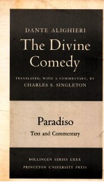 DANTE ALIGHIERI THE DIVINE COMEDY TRANSLATED WITH A COMMENTARY <em>BY</em> CHARLES S.SINGLETON