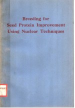 BREEDING FOR SEED PROTEIN IMPROVEMENT USING <em>NUCLEAR</em> TECHNIQUES