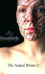 SOUTHERLY  VOLUME 75·NUM<em>BE</em>R 3·2015  THE NAKED WRITER 2