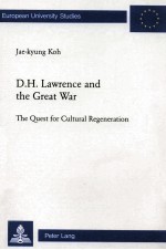 D.H. LAWRENCE AND <em>THE</em> GREAT WAR <em>THE</em> QUE<em>S</em>T FOR CULTURAL REGENERATION