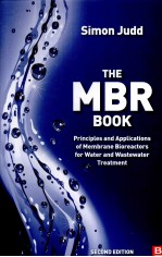 The MBR Book Pr<em>in</em>ciples and Applications <em>of</em> Membrane Bioreactors for Water and Wastewater Treatment