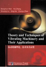 Theory <em>a</em>nd Techniques <em>of</em> Vibr<em>a</em>ting M<em>a</em>chinery <em>a</em>nd Their <em>A</em>pplic<em>a</em>tions