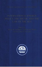 INTERNATIONAL ENERGY POLICY，<em>THE</em> ARCTIC AND <em>THE</em> LAW OF <em>THE</em> <em>S</em>EA