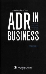 ADR IN BUSINESS:<em>PRACTICE</em> <em>AND</em> ISSUES <em>ACROSS</em> COUNTRIES <em>AND</em> CULTURES:VOLUME 2