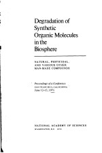 DEGRADATION <em>OF</em> SYNTHETIC ORGANIC MOLECULES <em>IN</em> THE BIOSPHERE