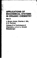 APPLICATIONS <em>OF</em> BIOCHEMICAL SYSTEMS <em>IN</em> ORGANIC CHEMISTRY  PART 2 VOLUME 10 <em>IN</em> TECHNIQUES <em>OF</em> CHEMISTR