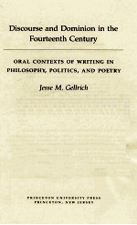 DISCOURSE AND DO<em>M</em>INION IN THE FOURTEENTH CENTURY ORAL CONTEXTS OF WRITING IN PHILOSOPHY POLITICS AND