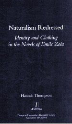 NATURALISM REDRESSED IDENTITY AND CLOTH<em>IN</em>G <em>IN</em> THE NOVELS <em>OF</em> EMILE ZOLA