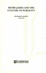 HENRY JAMES AND THE CULTURE <em>OF</em> PUBLICITY