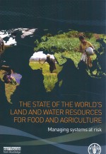 THE ST<em>A</em>TE <em>OF</em> THE WORLD'S L<em>A</em>ND <em>A</em>ND W<em>A</em>TER RESOURCES FOR FOOD <em>A</em>ND <em>A</em>GRICULTURE M<em>A</em>N<em>A</em>GING SYSTEMS <em>A</em>T RISK