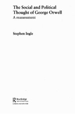 <em>THE</em> <em>SOCIAL</em> AND POLITICAL THOUGHT <em>OF</em> GEORGE ORWELL