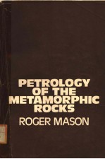 PETROLOGY <em>OF</em> THE METAMORPHIC <em>ROCKS</em>