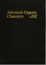 ADVANCED ORGANIC CHEMISTRY  PART A：STRUCTURE AND MECHANISMS  THIRD <em>EDITION</em>