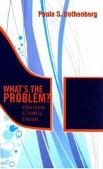 WHAT'S THE POROBLEM?A <em>BRIEF</em> GUIDE <em>TO</em> THINKING CRITICALLY