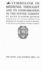 SYMBOLISM IN MEDIEVAL THOUGHT AND ITS CONSUMMATION IN <em>THE</em> DIVINE COMEDY