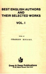 BEST ENGLISH <em>A</em>UTHORS <em>A</em>ND THEIR SELECTED WORKS VOL.I