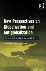 NEW <em>PERSPECTIVES</em> <em>ON</em> GLOB<em>A</em>LIZ<em>A</em>TI<em>ON</em> <em>A</em>ND <em>A</em>NTIGLOB<em>A</em>LIZ<em>A</em>TI<em>ON</em>:PROSPECTS FOR <em>A</em> NEW WORLD ORDER