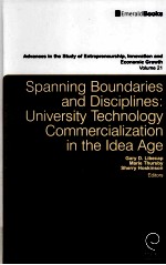 SPANNING BOUNDARIES AND DISCIPLINES UNIVERSITY TECHNOLOGY COMMERCIALIZATION IN <em>THE</em> IDEA AGE