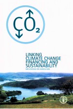 LINKING CLIMATE CHANGE FINANCING <em>AND</em> SUSTAINABILITY IMPLICATIONS <em>FOR</em> AGRICULTURE