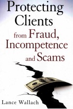 <em>PROTECTING</em> CLIENTS FROM FRAUD INCOMPETENCE AND SCAMS