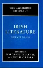 <em>THE</em> <em>CAMBRIDGE</em> HISTORY <em>OF</em> IRISH LIERATURE VOLUME 1 TO 1890