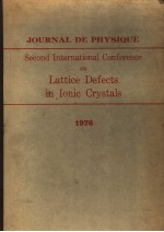 JOURNAL <em>D</em>E PHYSIQUE SECON<em>D</em> <em>IN</em>TERNATIONAL CONFERENCE ON LATTICE <em>D</em>EFECTS <em>IN</em> IONIC CRYSTALS