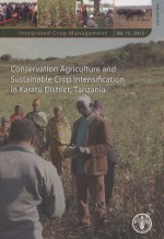 INTEGRATED CROP MANAGEMENT VOL.15-2012 CONSERVATION AGRICULTURE AND SUSTAINABLE CROP <em>INTENSIFICATION</em>