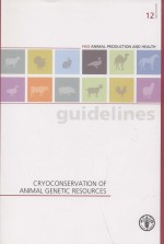 FAO ANIMAL PRODUCTION <em>AND</em> HEALTH GUIDELINES 12 CRYOCONSERVATION OF ANIMAL GENETIC RESOURCES