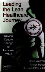 LEADING <em>THE</em> LEAN HEALTHCARE JOURNEY:DRIVING CULTURE CHANGE TO INCREASE VALUE