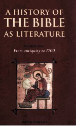 <em>A</em> HISTORY OF THE BIBLE <em>A</em>S LITER<em>A</em>TURE <em>VOLUME</em> <em>ONE</em> FROM <em>A</em>NTIQUITY 1700
