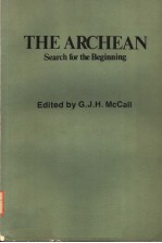 <em>THE</em> ARCHEAN SEARCH <em>FOR</em> <em>THE</em> BEGINNING