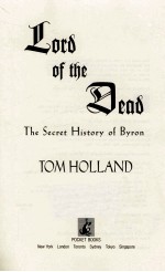 LORD OF <em>THE</em> DEAD <em>THE</em> <em>S</em>ECRET HI<em>S</em>TORY OF BYRON