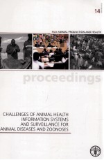 FAO ANIMAL PRODUCTION AND HEALTH PROCEEDING 14 CHALLENGES <em>OF</em> ANIMAL HEALTH IN<em>FOR</em>MATION SYSTEMS AND S
