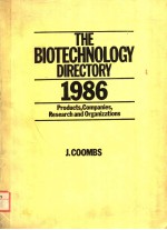 T<em>H</em>E BIOTEC<em>H</em>NOLOGY DIRECTORY  1986  PRODUCTS，COMPANIES，RESEARC<em>H</em> AND ORGANIZATIONS