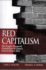 RED CAPITALISM:<em>THE</em> FRAGILE FINANCIAL FOUNDATION OF CHAIN'S EXTRAORDINARY RISE