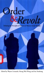 ORDER AND REVOLT DEBATING THE PRINCIPLES O<em>F </em>EASTERN AND WESTERN SOCIAL THOUGHT