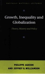 GROWTH INEQUALITY <em>AND</em> GLOBALIZATION <em>THEORY</em> HISTORY <em>AND</em> POLICY